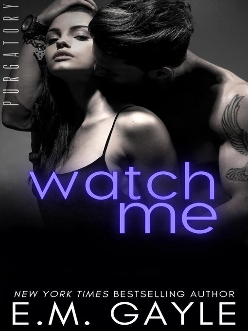 Title details for Watch Me by E.M. Gayle - Available